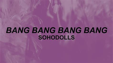 don t you want to bang bang bang|Discover the story of the song > Bang Bang Bang Bang – Sohodolls.